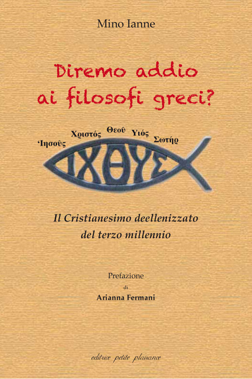 Diremo addio ai filosofi greci? Il Cristianesimo deellenizzato del terzo millennio