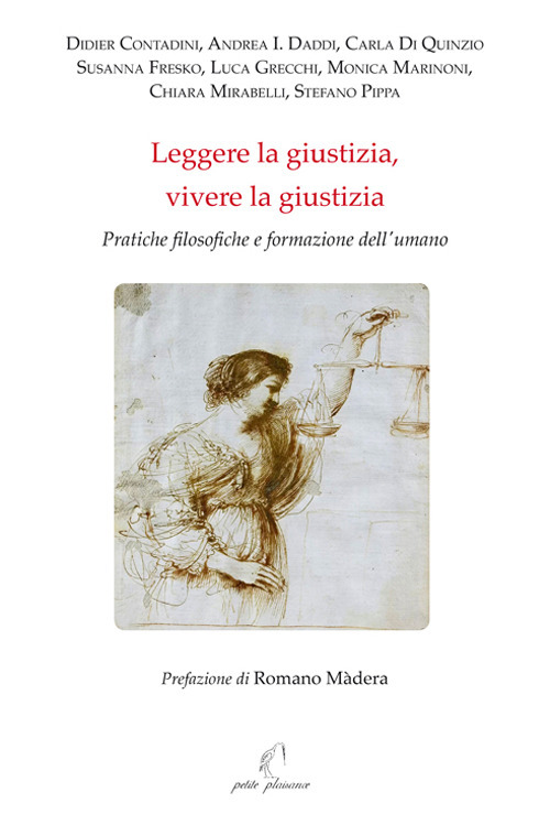 Leggere la giustizia, vivere la giustizia. Pratiche filosofiche e formazione dell'umano