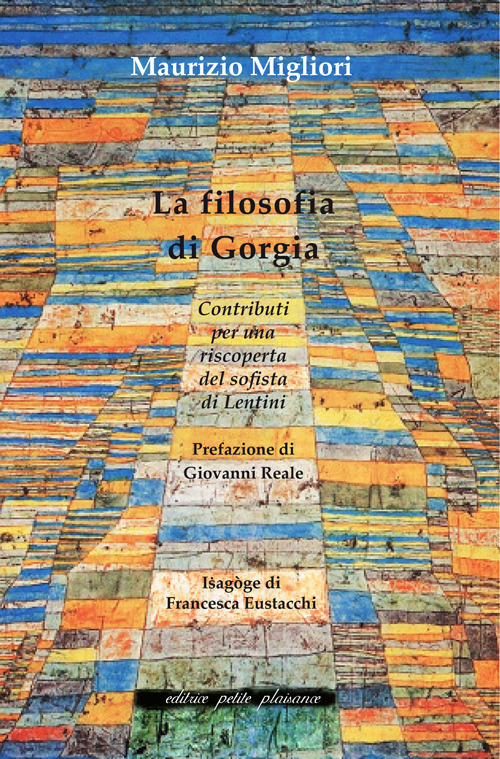 La filosofia di Gorgia. Contributi per una riscoperta del sofista di Lentini