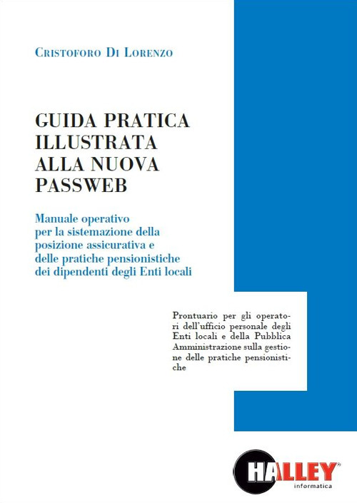 Guida pratica illustrata alla nuova passweb. Manuale operativo per la sistemazione della posizione assicurativa e delle pratiche pensionistiche dei dipendenti degli enti locali