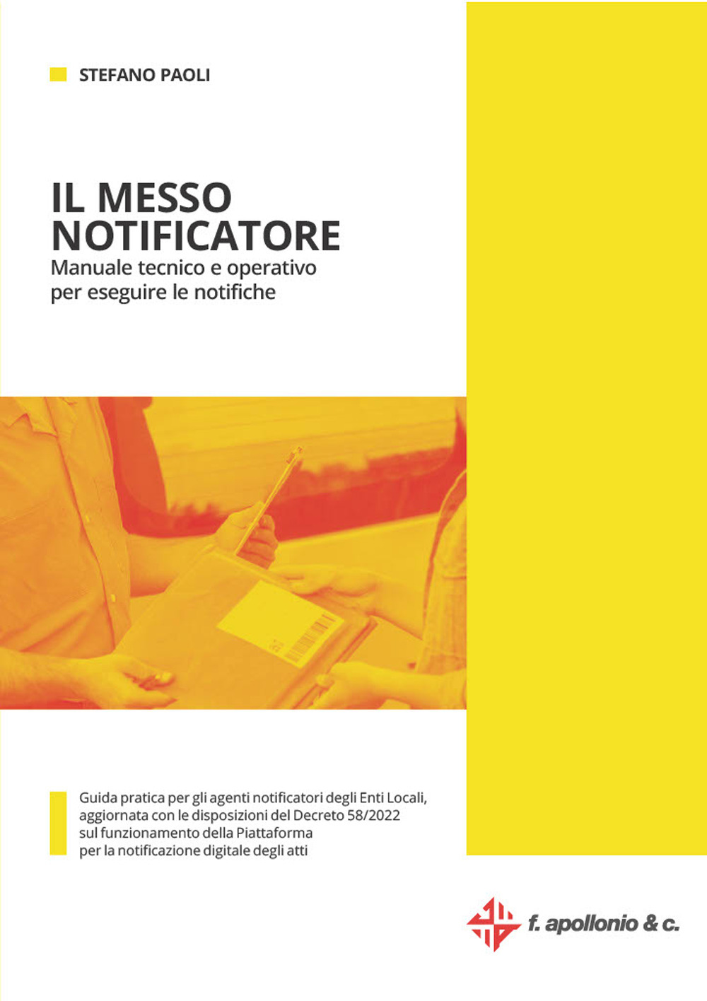 Il messo notificatore. Manuale giuridico, tecnico e operativo per eseguire le notifiche