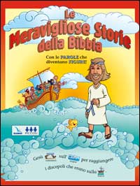 Le meravigliose storie della Bibbia. Con le parole che diventano figure!