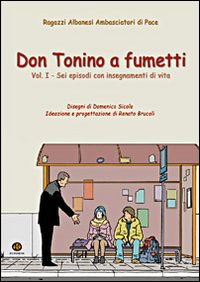 Don Tonino a fumetti. Vol. 1: Sei episodi con insegnamenti di vita