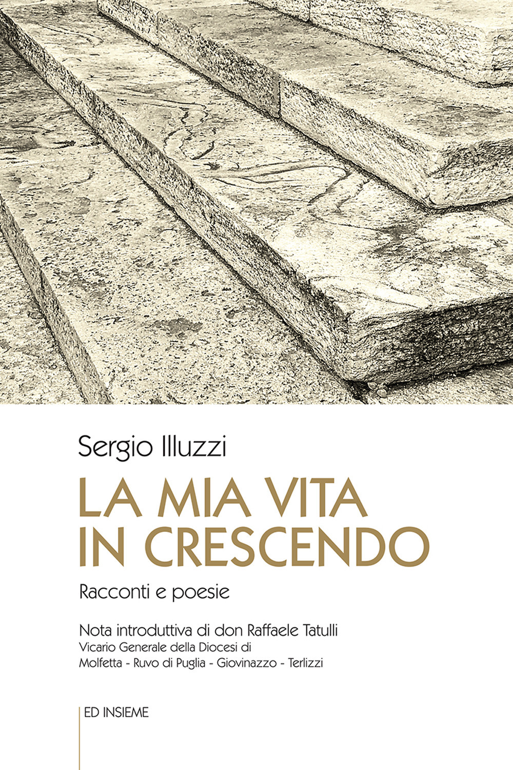 La mia vita in crescendo. Racconti e poesie