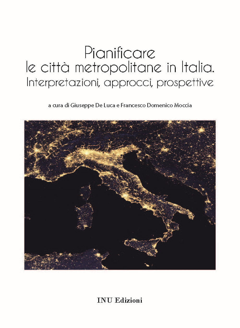 Pianificare le città metropolitane in Italia. Interpretazioni, approcci, prospettive