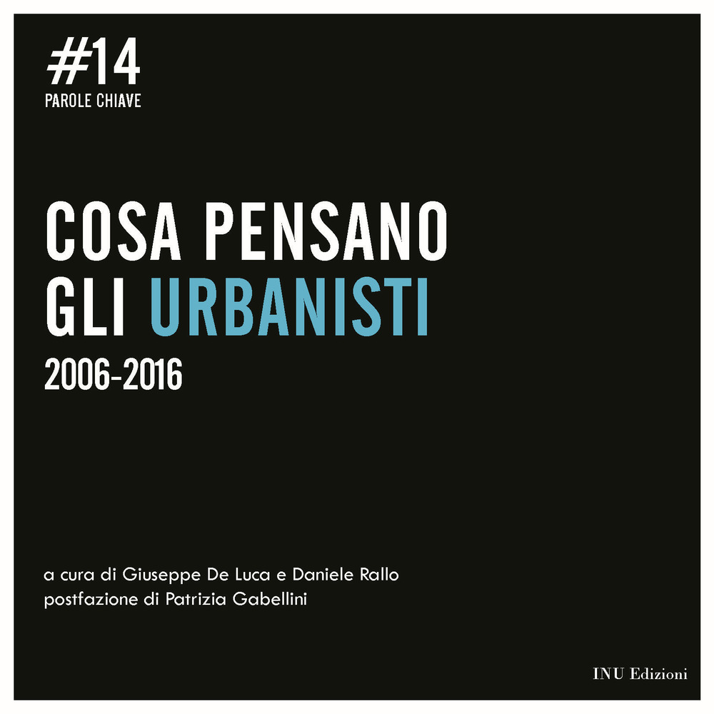 Cosa pensano gli urbanisti 2006-2016