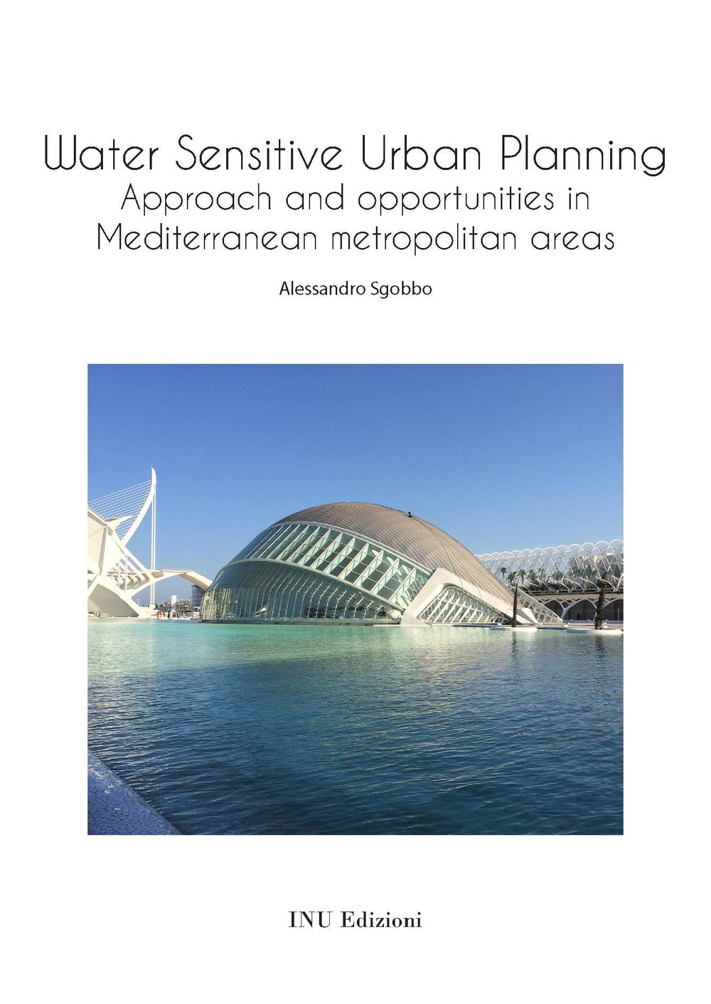 Water sensitive urban planning. Approach and opportunities in mediterranean metropolitan areas