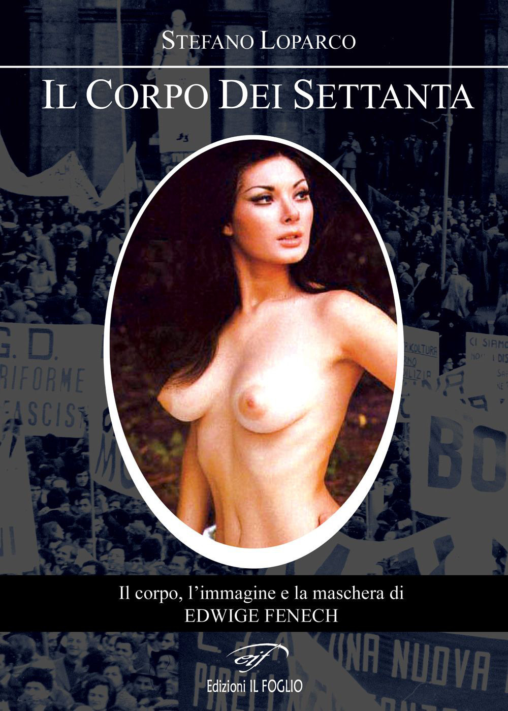 Il corpo dei Settanta. Il corpo, l'immagine e la maschera di Edwige Fenech