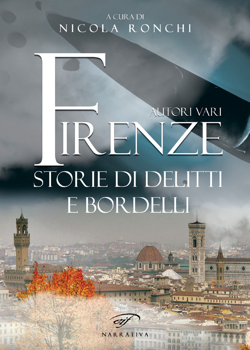 Firenze. Storie di delitti e bordelli