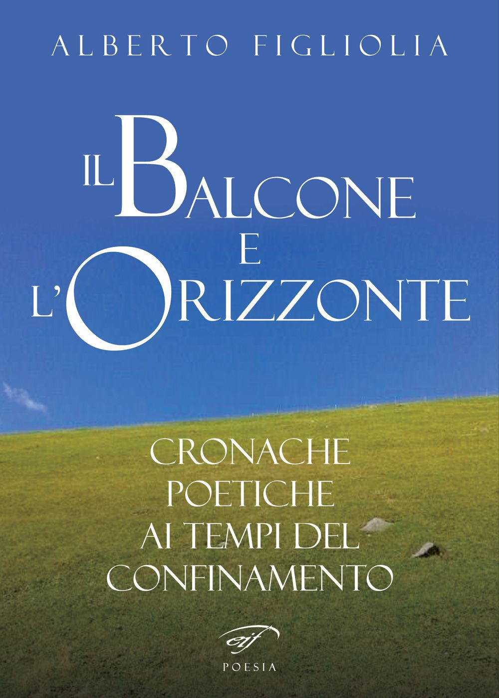 Il balcone e l'orizzonte. Cronache poetiche ai tempi del confinamento