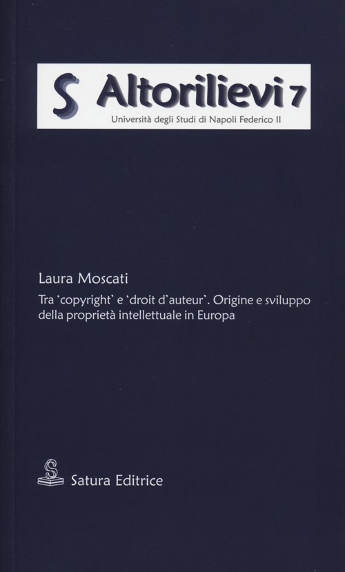 Tra «copyright» e «droit d'auteur». Origine e sviluppo della proprietà intellettuale in Europa