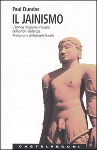 Il jainismo. L'antica religione indiana della non-violenza