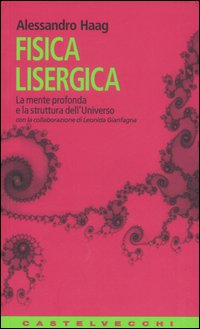 Fisica lisergica. La mente profonda e la struttura dell'universo