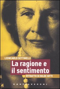 La ragione e il sentimento. Ritratto di Nilde Iotti