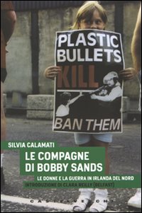 Le compagne di Bobby Sands. Le donne e la guerra in Irlanda del Nord