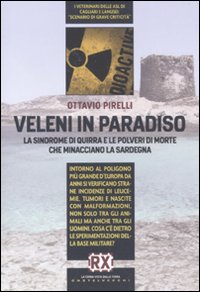 Veleni in paradiso. La sindrome di Quirra e le polveri di morte che minacciano la Sardegna