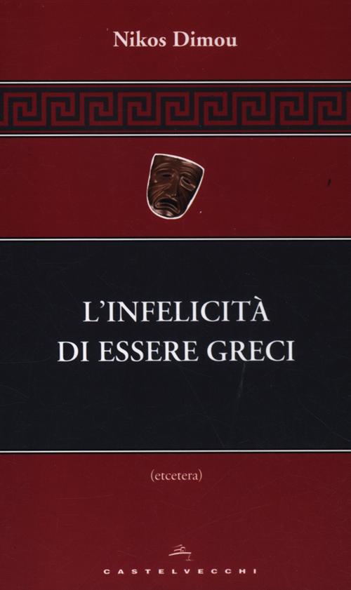 L'infelicità di essere greci