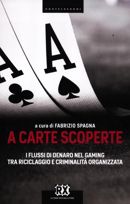 A carte scoperte. I flussi di denaro nel gaming tra riciclaggio e criminalità organizzata