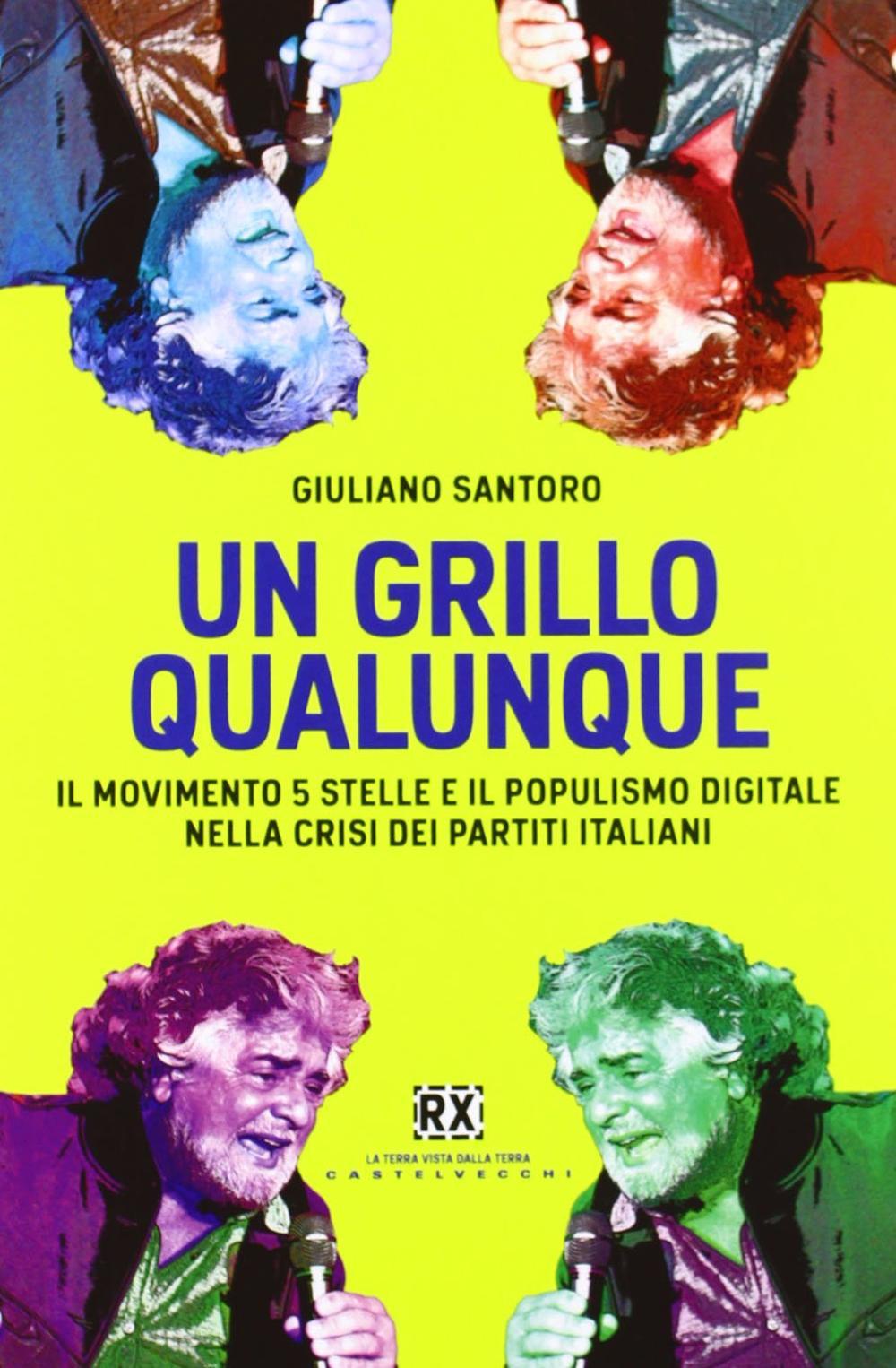 Un Grillo qualunque. Il Movimento 5 Stelle e il populismo digitale nella crisi dei partiti italiani