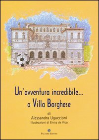 Un'Avventura incredibile a Villa Borghese