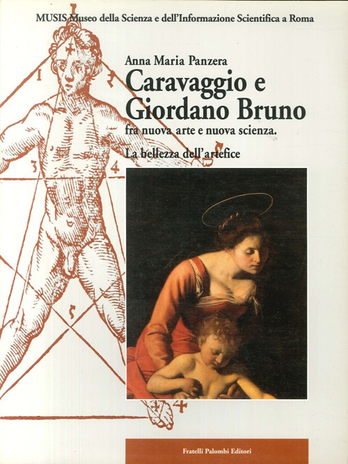 Caravaggio e Giordano Bruno fra nuova arte e nuova scienza. La bellezza dell'artefice