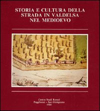 Storia e cultura della strada in Valdelsa nel medioevo