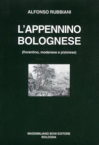 L'Appennino bolognese (fiorentino, modenese e pistoiese)