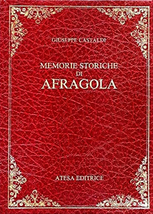 Memorie storiche di Afragola (rist. anast. Napoli, 1830)