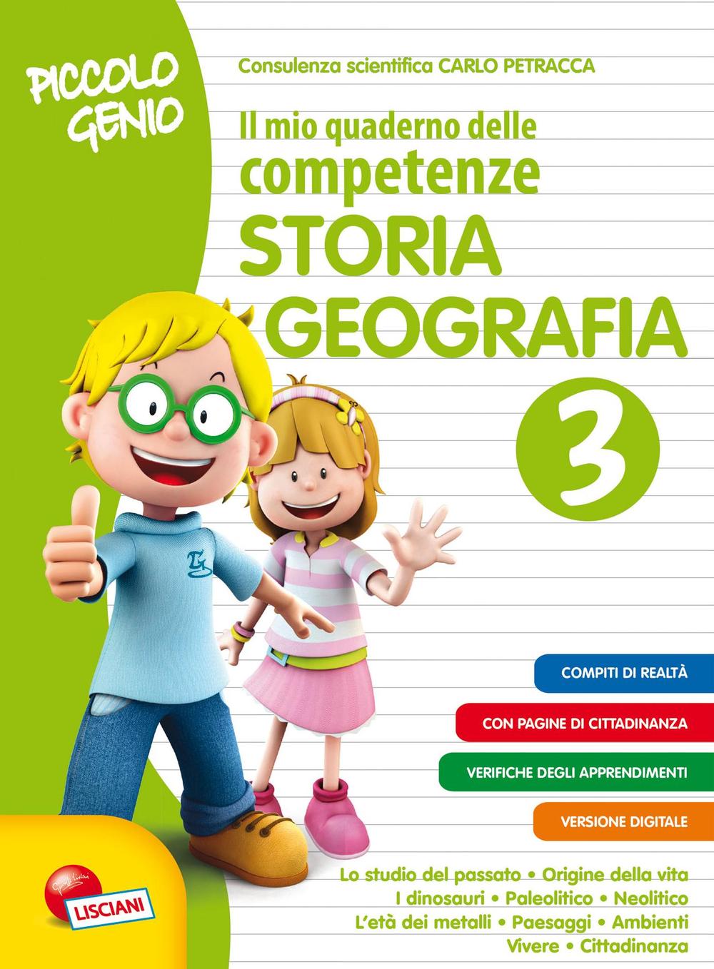 Piccolo genio. Il mio quaderno delle competenze. Storia e geografia. Per la Scuola elementare. Vol. 3