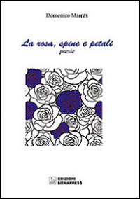 La rosa, spine e petali-La rosa, petali e spine