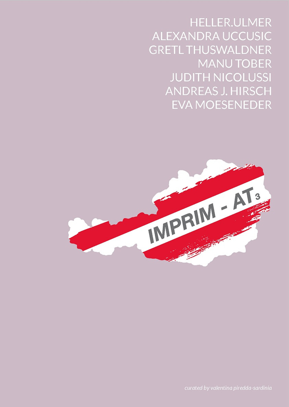 IMPRIM-AT3. Heller Ulmer, Alexandra Uccusic, Manu Tober, Gretl Thuswaldner, Judith Nicolussi, Andreas J. Hirsch, Eva Möseneder. Ediz. italiana, inglese e tedesca