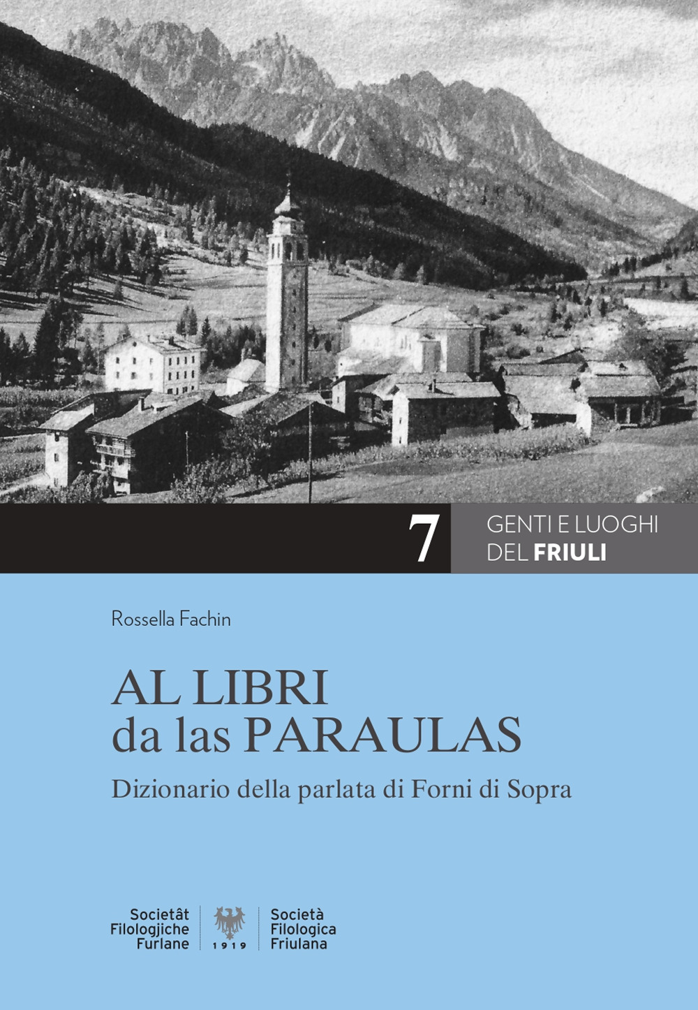 Al libri da las paraulas. Dizionario della parlata di Forni di Sopra. Ediz. italiana e friulana