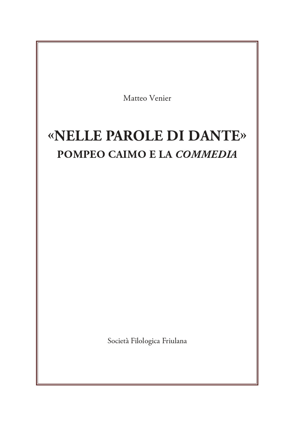 «Nelle parole di Dante». Pompeo Caimo e la «Commedia»