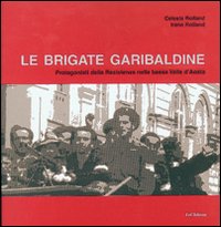 Le brigate garibaldine. Protagonisti della resistenza nella bassa Valle d'Aosta