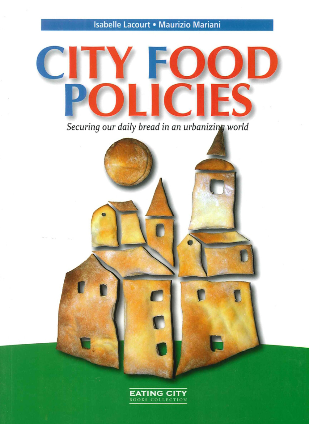 City food policies. Securing our daily bread in an urbanizing world