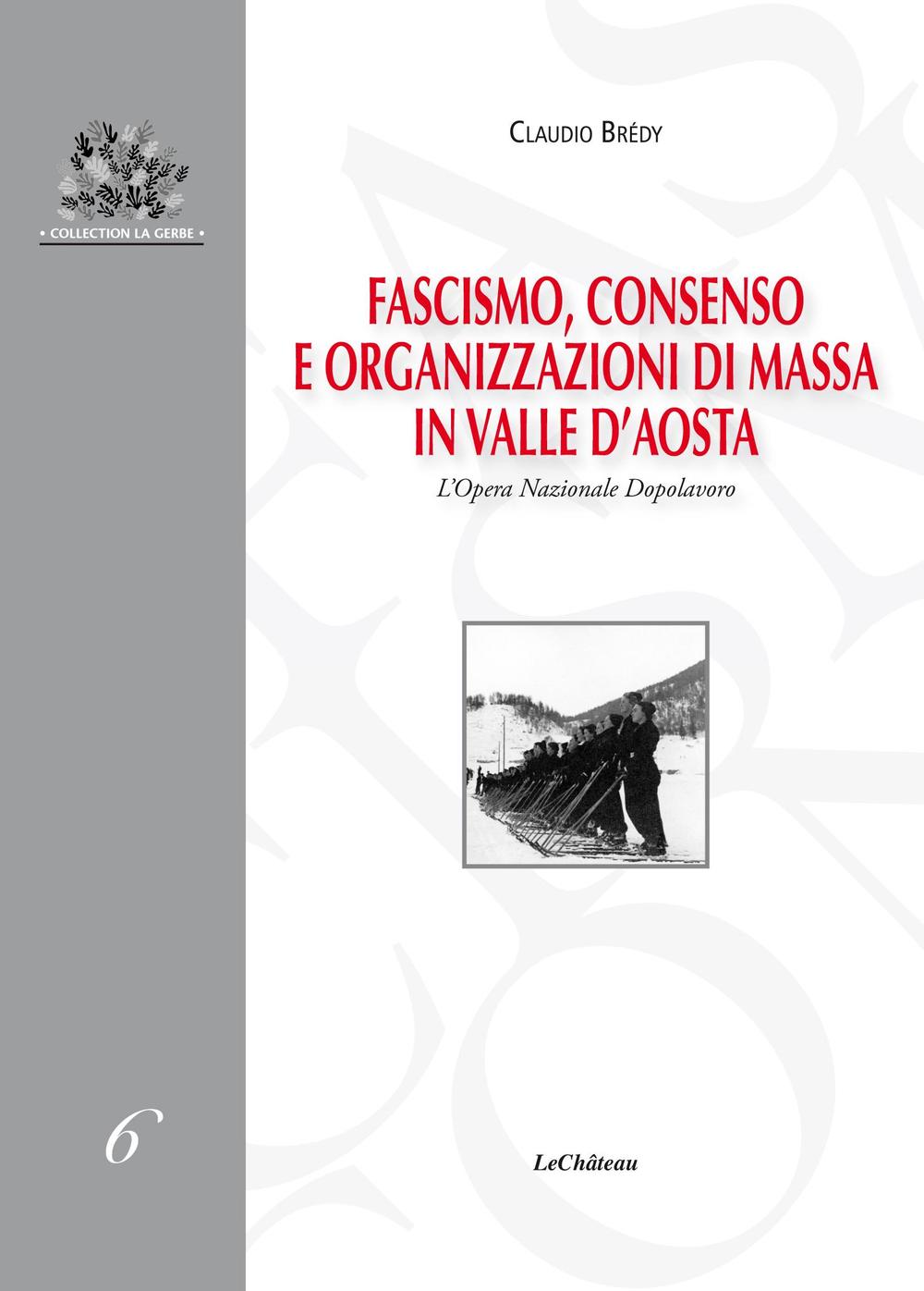 Fascismo, consenso e organizzazioni di massa in Valle d'Aosta. L'Opera Nazionale Dopolavoro