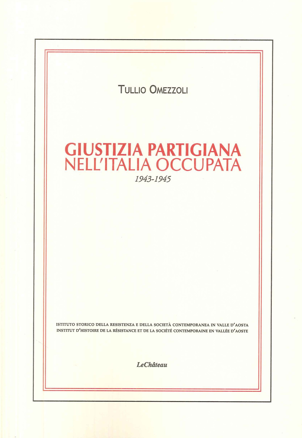 Giustizia partigiana nell'Italia occupata. 1943-1945