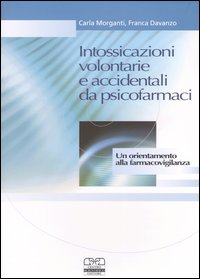 Intossicazioni volontarie e accidentali da psicofarmaci. Un orientamento alla farmacovigilanza