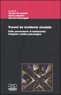 Traumi da incidente stradale. Dalla prevenzione al trattamento integrato medico-psicologico