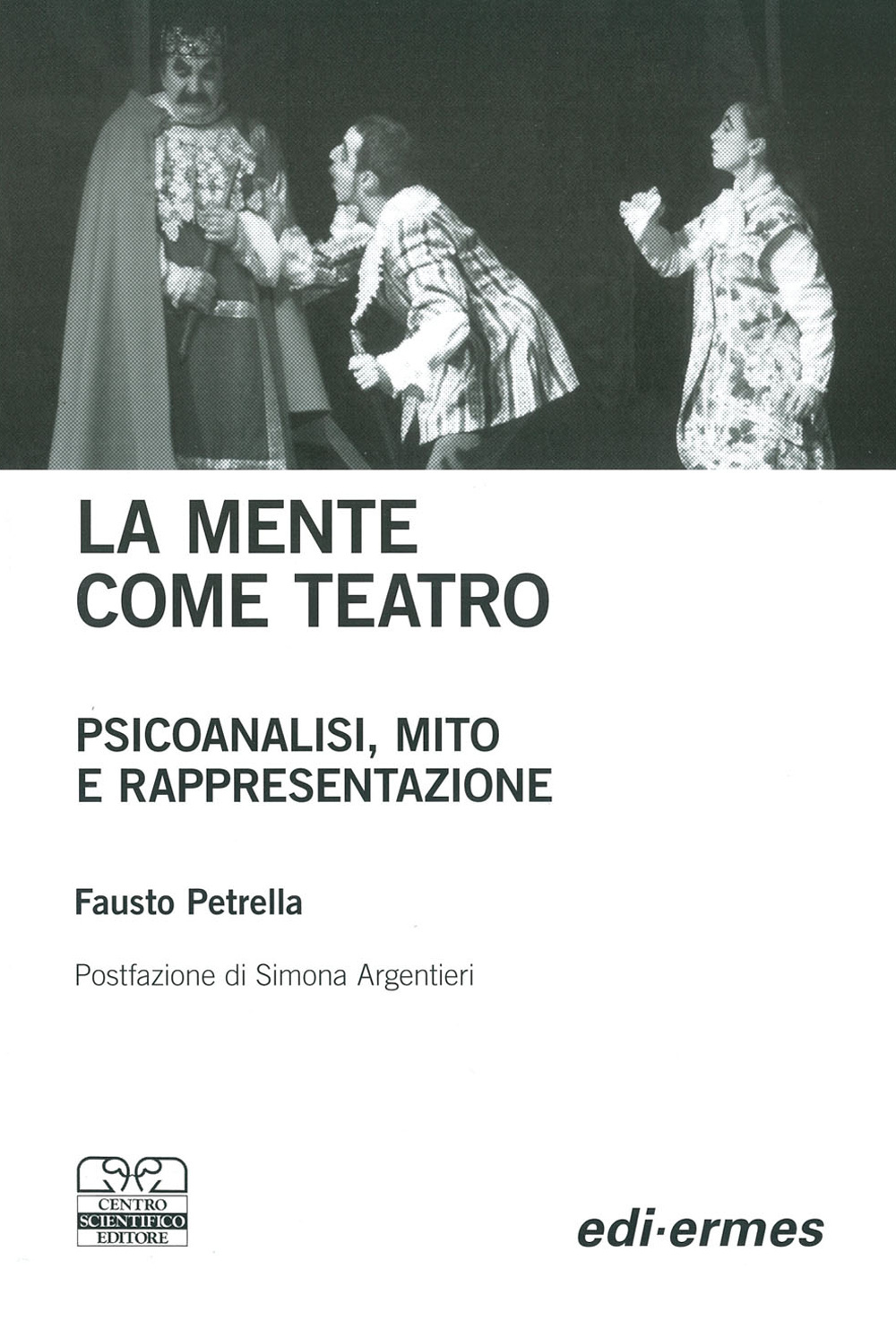 La mente come teatro. Psicoanalisi, mito e rappresentazione