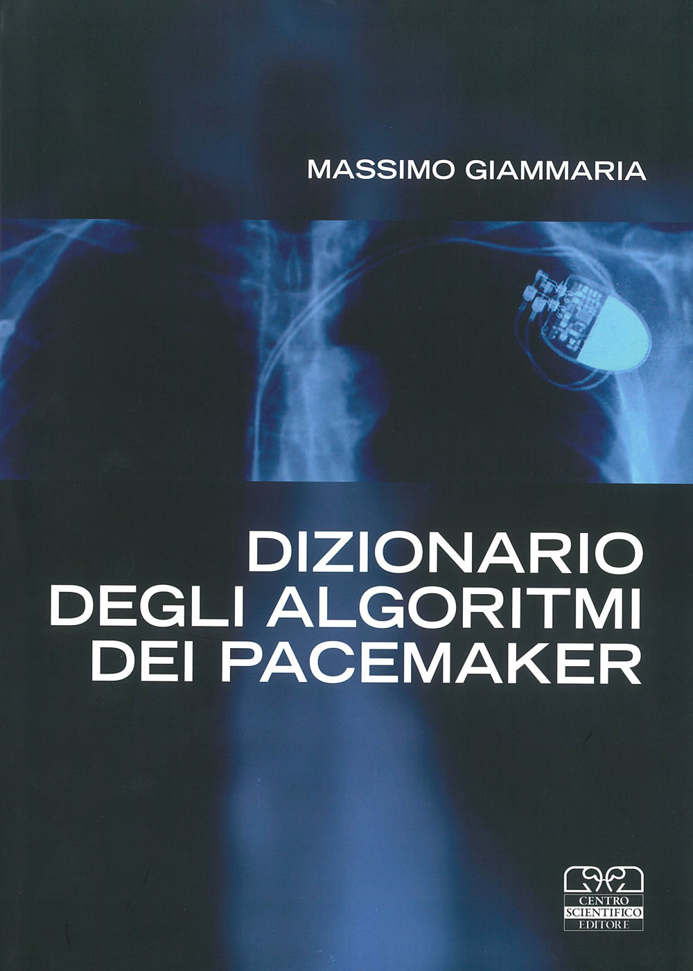 Dizionario degli algoritmi dei pacemaker. Manuale per infermieri e tecnici di cardiologia