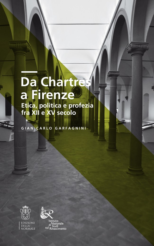 Da Chartres a Firenze. Etica, politica e profezia fra XII e XV secolo