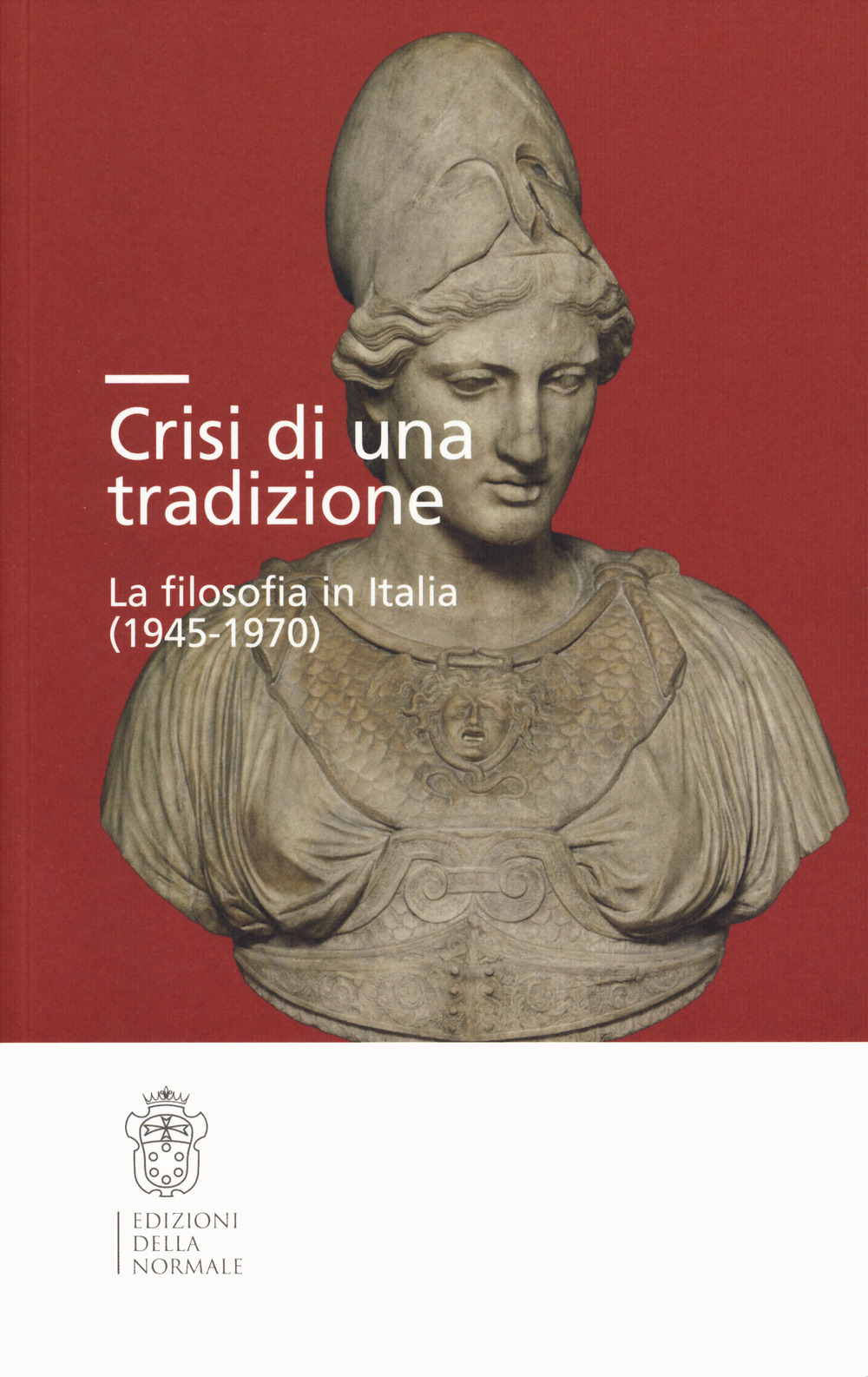 Crisi di una tradizione. La filosofia in Italia (1945-1970)