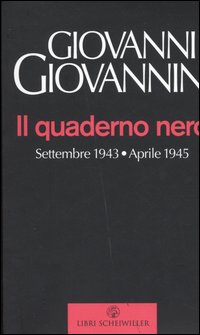 Il quaderno nero. Settembre 1943-aprile 1945