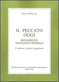 Il peccato oggi. Riflessione teologico-morale