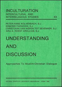 Understanding and discussion. Approaches to muslim-christian dialogue