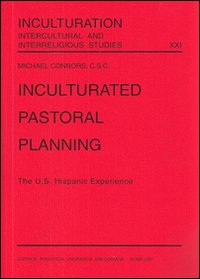 Inculturated pastoral planning. The U.S. hispanic experience