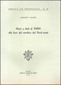 Nomi e titoli di YHWH alla luce del semitico del Nord-Ovest