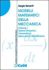 Modelli matematici della meccanica. Vol. 1: Sistemi dinamici, cinematica, meccanica newtoniana