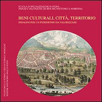 Beni culturali, città, territorio. Indagini per un patrimonio da valorizzare